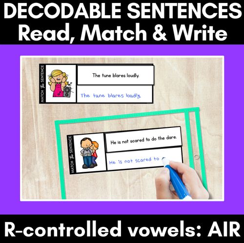 Resource preview 1 for R-Controlled Vowels AIR Phoneme Decodable Sentences - Read, Match & Write