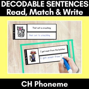 CH Phoneme Decodable Sentences - Read, Match & Write