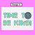 4 for TIME TO BE KIND - Kasey Rainbow Kindness Display